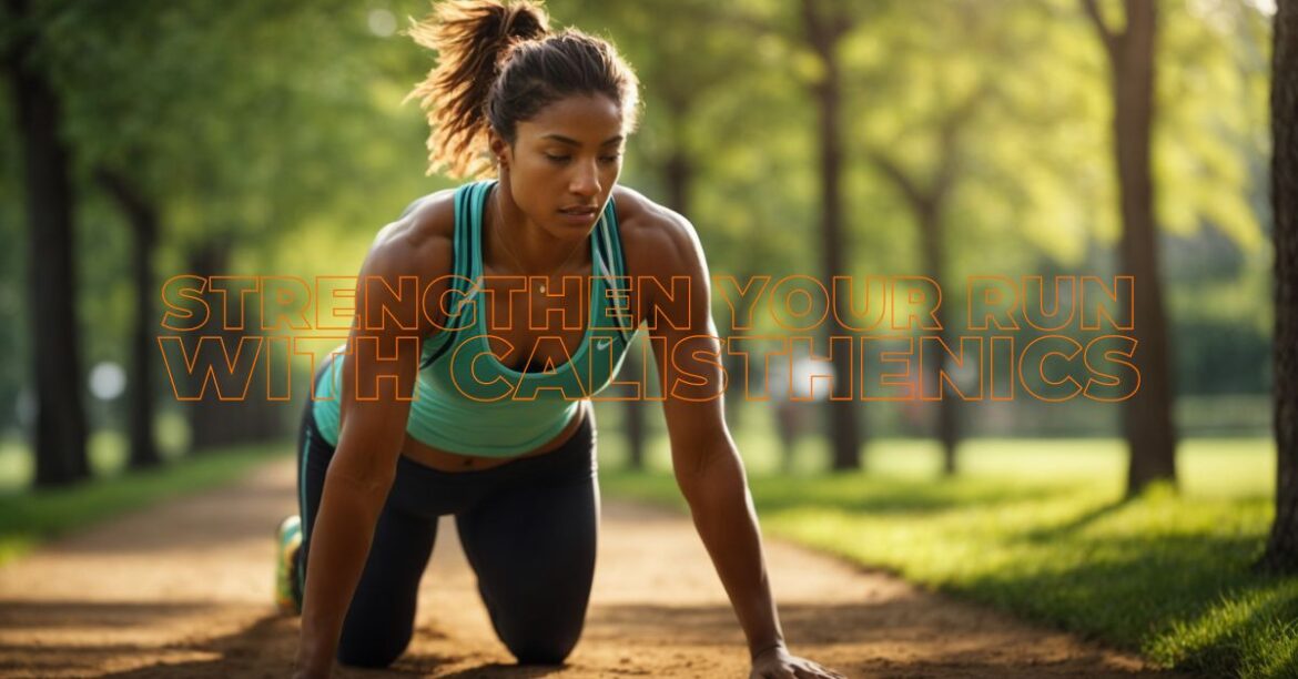 6 Calisthenic Exercises to Improve Strength Training for Runners strength training for runners